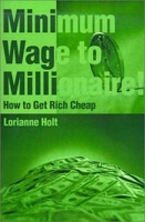 Minimum Wage to Millionaire: How to Get Rich Cheap артикул 10127c.