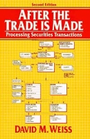 After the Trade Is Made: Processing Securities Transactions артикул 10223c.