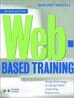 Web-Based Training: Designing e-Learning Experiences (With CD-ROM) артикул 10245c.