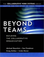Beyond Teams : Building the Collaborative Organization (Collaborative Work Systems Series) артикул 10258c.
