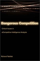 Dangerous Competition: Critical Issues in Ecompetitive Intelligence Analysis артикул 10301c.