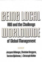 Being Local Worldwide: ABB and the Challenge of Global Management артикул 10315c.