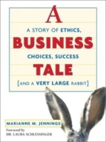 A Business Tale: A Story of Ethics, Choices, Success and a Very Large Rabbit артикул 10326c.
