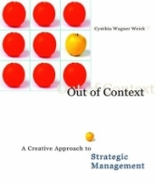 Out of Context : A Creative Approach to Strategic Management артикул 10334c.