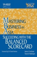 Succeeding with the Balanced Scorecard in the Mastering Business in Asia series : (Wiley Executive MBA) артикул 10337c.