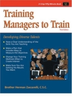 Crisp: Training Managers to Train, Third Edition : Developing Diverse Talents (Crisp Fifty-Minute Books (Paperback)) артикул 10397c.