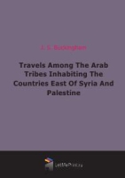 Travels Among The Arab Tribes Inhabiting The Countries East Of Syria And Palestine артикул 10140c.