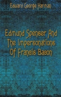 Edmund Spenser And The Impersonations Of Francis Bacon артикул 10173c.