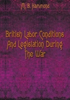 British Labor Conditions And Legislation During The War артикул 10205c.