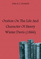 Oration On The Life And Character Of Henry Winter Davis артикул 10286c.