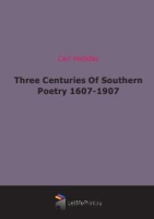 Three Centuries Of Southern Poetry 1607-1907 артикул 10300c.