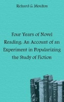 Four Years of Novel Reading: An Account of an Experiment in Popularizing the Study of Fiction артикул 10307c.