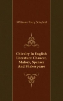 Chivalry In English Literature: Chaucer, Malory, Spenser And Shakespeare артикул 10309c.