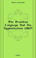 The Brasilian Language And Its Agglutination артикул 10322c.