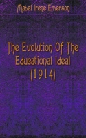The Evolution Of The Educational Ideal артикул 10347c.